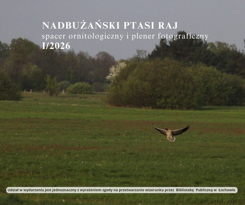 „Nadbużański Ptasi Raj 1/2026 – spacer ornitologiczny i plener fotograficzny” – zaproszenie